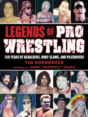 cover image of Legends of Pro Wrestling: 150 Years of Headlocks, Body Slams, and Piledrivers